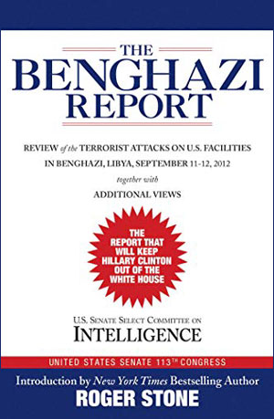  The Benghazi Report: Review of the Terrorist Attacks on U.S. Facilities in Benghazi, Libya, September 11-12, 2012 Paperback – July 6, 2015 