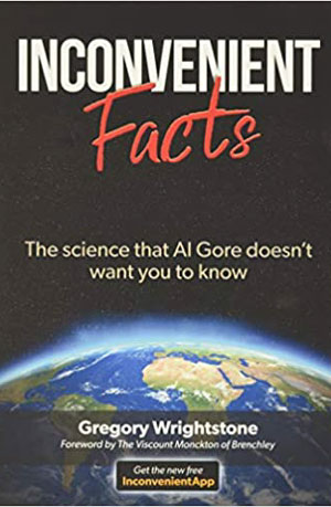 Inconvenient Facts: The science that Al Gore doesn't want you to know Paperback – October 24, 2017