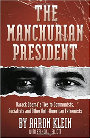 The Manchurian President: Barack Obama's Ties to Communists, Socialists and Other Anti-American Extremists Hardcover – May 3, 2010