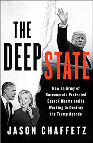 The Deep State: How an Army of Bureaucrats Protected Barack Obama and Is Working to Destroy the Trump Agenda Hardcover – September 18, 2018