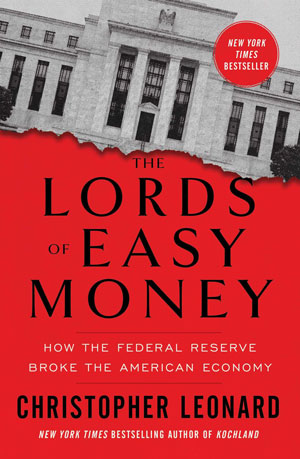 The Lords of Easy Money: How the Federal Reserve Broke the American Economy Hardcover – January 11, 2022
