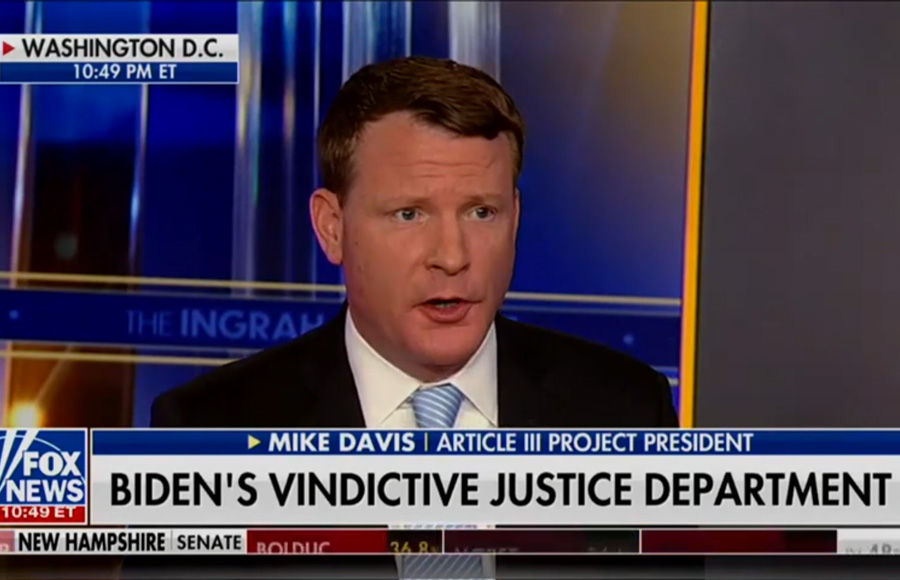 Mike Davis, Founder and President of the Article III Project, joined Laura Ingraham to discuss how the President and Attorney General have turned the DOJ and law enforcement agencies into their own political campaigns: Image credit: The Article III Project, Fox News, YouTube.